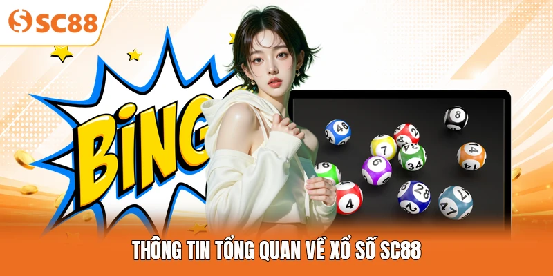 Thông tin tổng quan về xổ số SC88